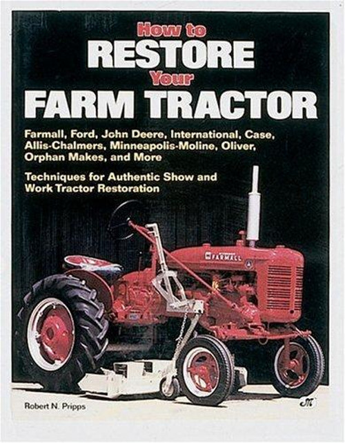 How to Restore Your Farm Tractor (Motorbooks Workshop) front cover by Robert N. Pripps, ISBN: 0879385936