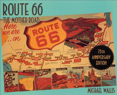 Route 66: The Mother Road 75th Anniversary Edition front cover by Michael Wallis, ISBN: 0312281617