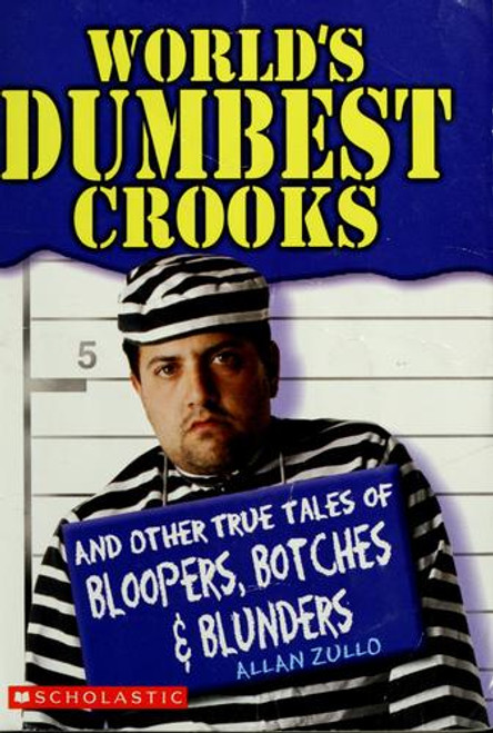 World's Dumbest Crooks front cover by Allan Zullo, ISBN: 0439643570