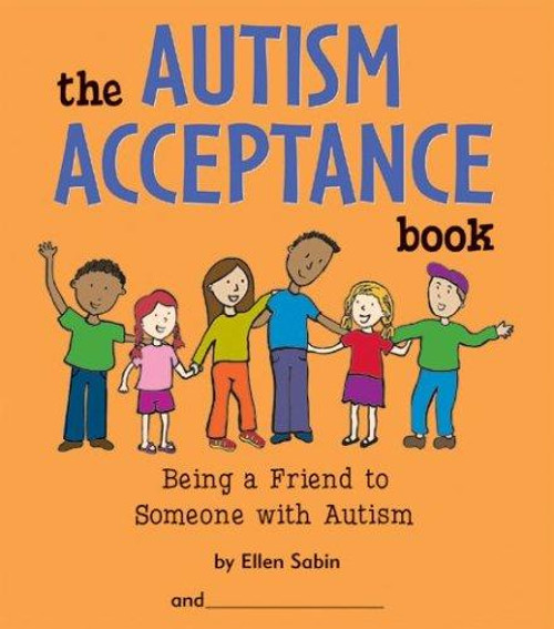 The Autism Acceptance Book: Being a Friend to Someone With Autism front cover by Ellen Sabin, ISBN: 0975986821