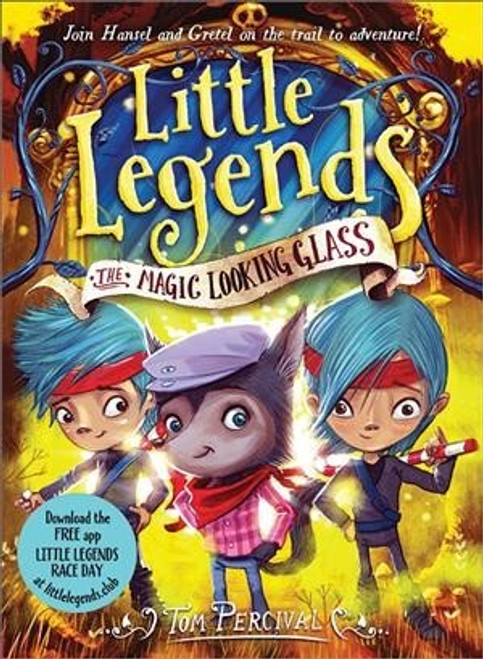 The Magic Looking Glass (4 Little Legends) front cover by Tom Percival, ISBN: 1338230638
