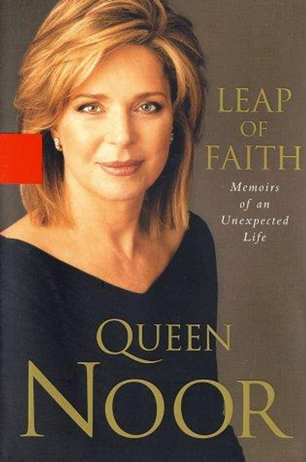 Leap of Faith: Memoirs of an Unexpected Life front cover by Queen Noor, ISBN: 0786867175