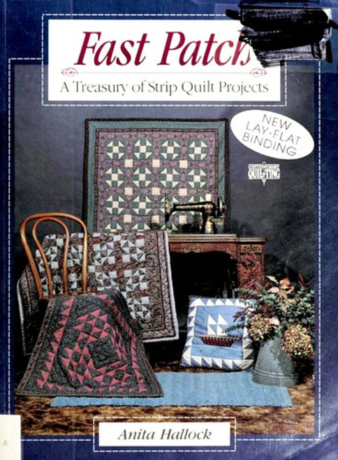 Fast Patch: A Treasury of Strip-Quilt Projects (Contemporary quilting) front cover by Anita Hallock, ISBN: 0801980046