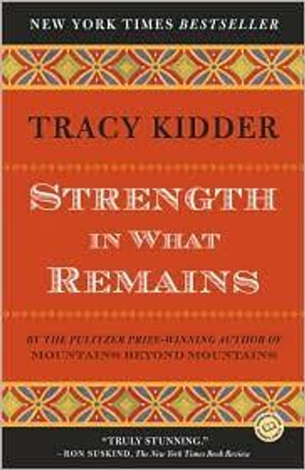 Strength In What Remains front cover by Tracy Kidder, ISBN: 0812977610