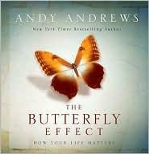 The Butterfly Effect: How Your Life Matters front cover by Andy Andrews, ISBN: 1404187804