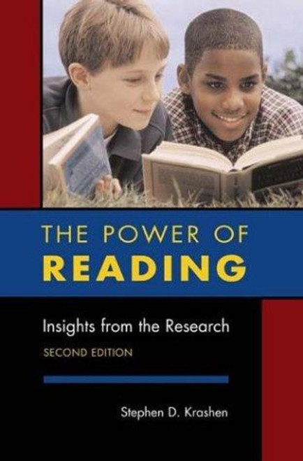 The Power of Reading: Insights from the Research front cover by Stephen D. Krashen, ISBN: 1591581699