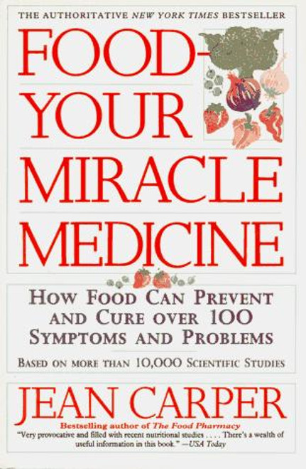 Food - Your Miracle Medicine front cover by Jean Carper, ISBN: 0060984244