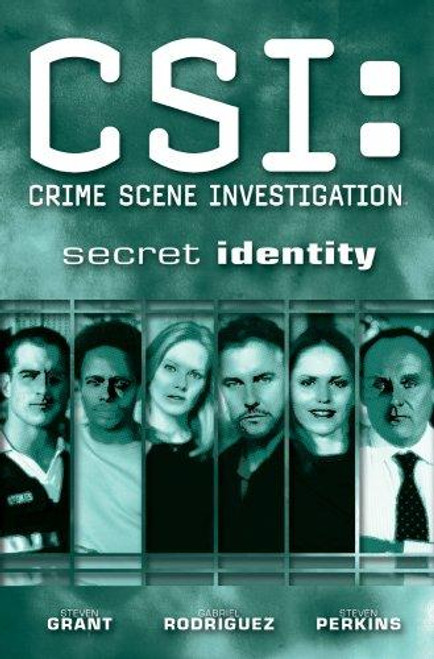 CSI: Secret Identity (CSI: Crime Scene Investigation) front cover by Steven Grant, Gabriel Rodriguez, Steven Perkins, ISBN: 1600101879