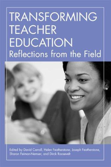 Transforming Teacher Education: Reflections from the Field front cover by David Carroll , ISBN: 1891792334