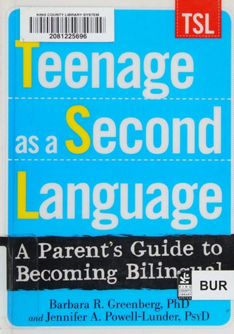 Teenage as a Second Language: A Parent's Guide to Becoming Bilingual front cover by Greenberg Barbara R,Jennifer A. Powell-Lunder, ISBN: 1440504644