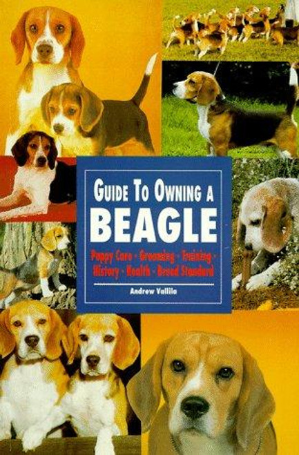 The Guide to Owning a Beagle front cover by Andrew Vallila, ISBN: 0793818672