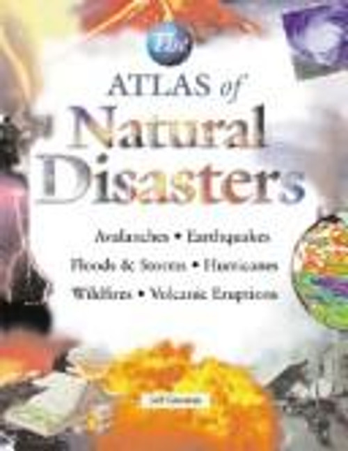 The Atlas of Natural Disasters front cover by Jeff Groman, ISBN: 1586633457