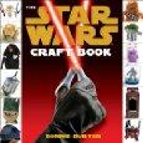 The Star Wars Craft Book (Star Wars - Legends) front cover by Bonnie Burton, ISBN: 0345511166
