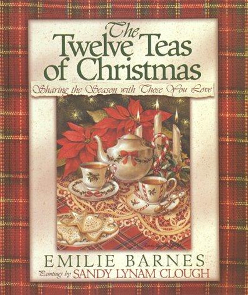 The Twelve Teas of Christmas front cover by Emilie Barnes, ISBN: 0736900527
