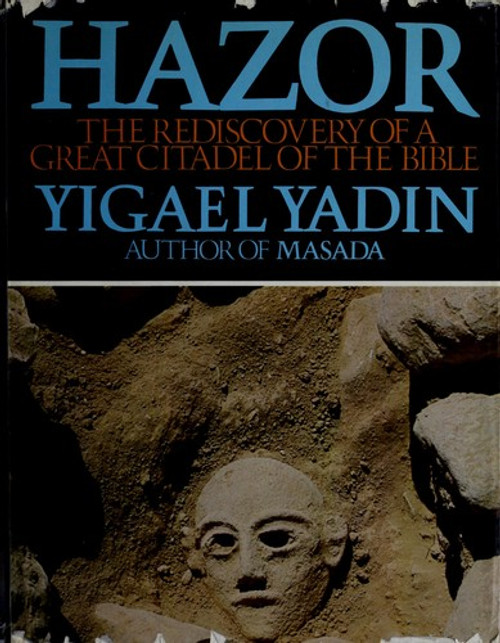 Hazor, the rediscovery of a great citadel of the Bible front cover by Yigael Yadin, ISBN: 0394494547