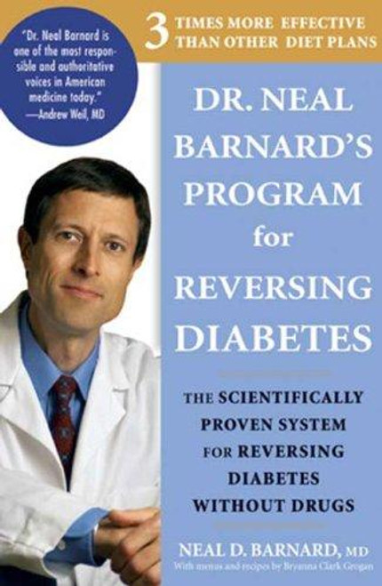 Dr. Neal Barnard's Program for Reversing Diabetes: The Scientifically Proven System for Reversing Diabetes without Drugs front cover by Neal D. Barnard M.D., ISBN: 1594868107