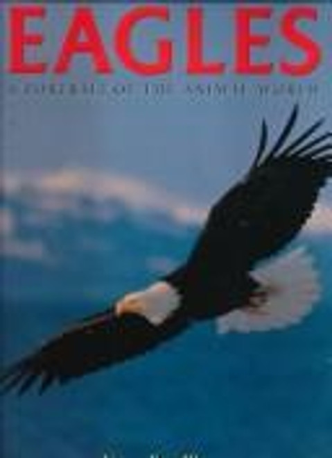 Eagles: A Portrait of the Animal World (Animals and Nature) front cover by Marcus H. Schneck,Hal H. Wyss,John Burdick, ISBN: 0765191563