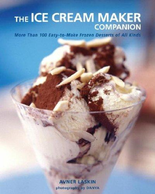 The Ice Cream Maker Companion: 100 Easy-to-Make Frozen Desserts of All Kinds front cover by Avner Laskin, ISBN: 0517227460