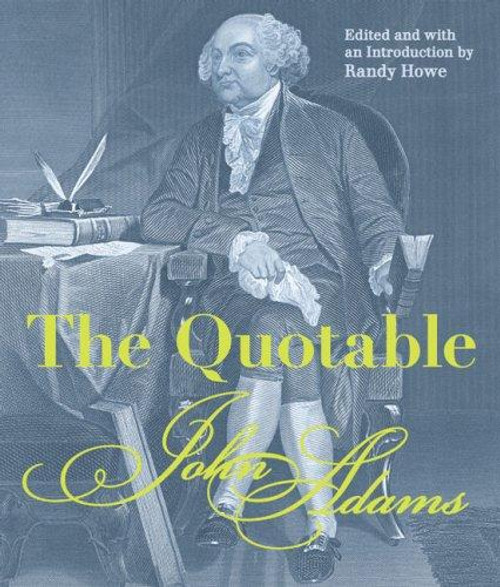 The Quotable John Adams front cover by Randy Howe, ISBN: 1599214091