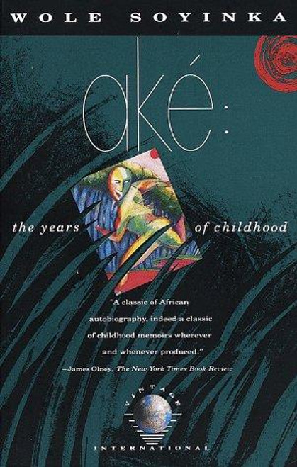 Aké: The Years of Childhood front cover by Wole Soyinka, ISBN: 0679725407