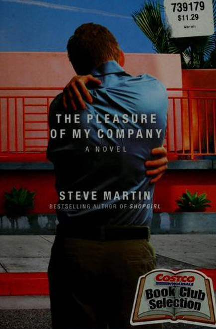 The Pleasure of My Company: A Novel front cover by Steve Martin, ISBN: 0786869216