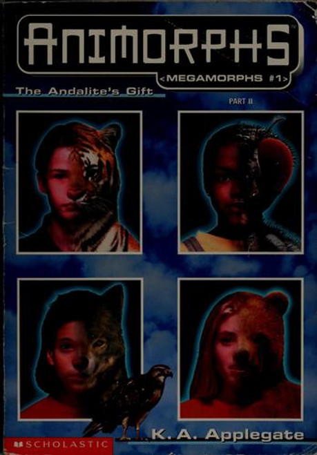 The Andalite's Gift Part II (Animorphs) (Megamorphs #1) front cover by K.A. Applegate, ISBN: 0590298437