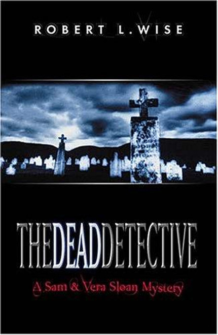 The Dead Detective 2 Sam and Vera Sloan front cover by Robert L. Wise, ISBN: 0785266968