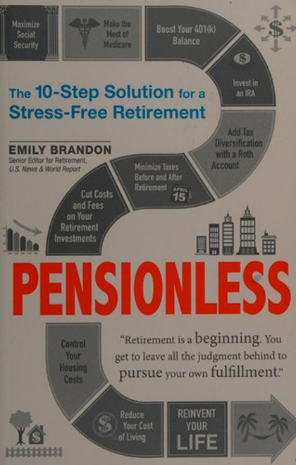 Pensionless: The 10-Step Solution for a Stress-Free Retirement front cover by Emily Brandon, ISBN: 1440590753