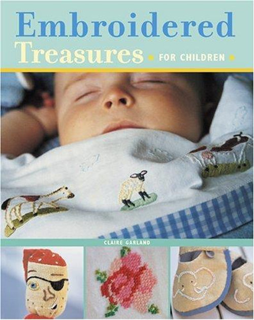Embroidered Treasures for Children front cover by Claire Garland, ISBN: 1584794305