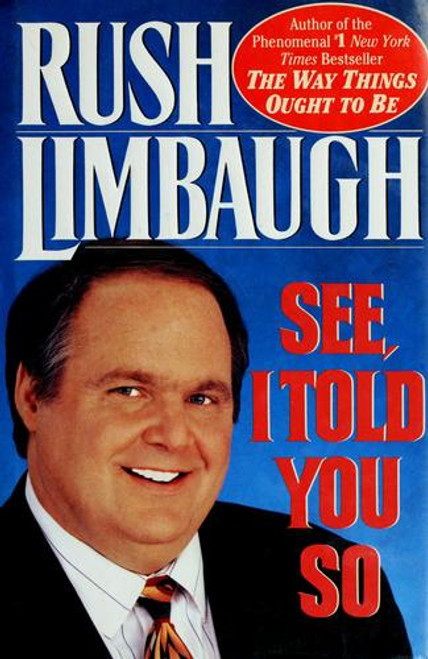 See, I Told You So front cover by Rush Limbaugh, ISBN: 067187120X