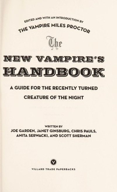 The New Vampire's Handbook: A Guide for the Recently Turned Creature of the Night front cover by Joe Garden, Janet Ginsburg, Chris Pauls, Anita Serwacki, Scott Sherman, ISBN: 0345508564