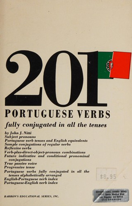 201 Portuguese Verbs Fully Conjugated in All the Tenses, Alphabetically Arranged front cover by John J. Nitti, ISBN: 0812003306