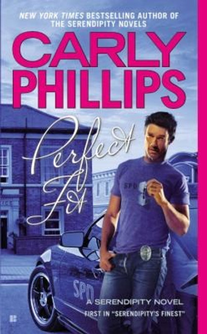 Perfect Fit (Serendipity's Finest) front cover by Phillips, Carly, ISBN: 0425259714