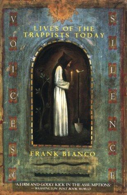 Voices of Silence: Lives of the Trappists Today front cover by Frank Bianco, ISBN: 0385424302