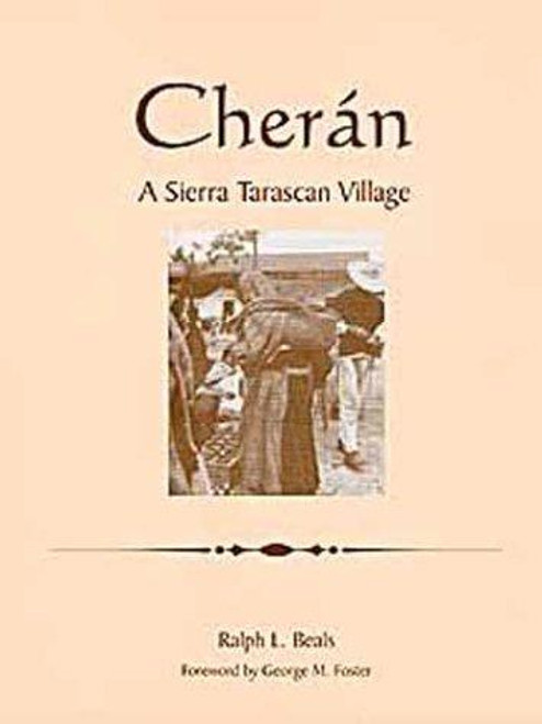 Cheran: A Sierra Tarascan Village front cover by Ralph L. Beals, ISBN: 0806130245