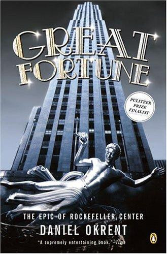 Great Fortune: the Epic of Rockefeller Center front cover by Daniel Okrent, ISBN: 0142001775