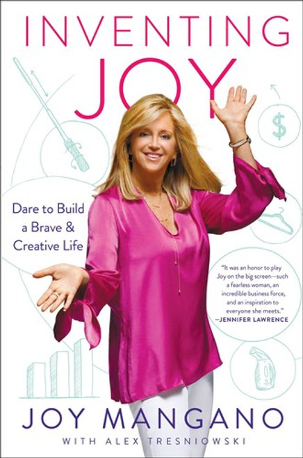 Inventing Joy: Dare to Build a Brave & Creative Life front cover by Joy Mangano, ISBN: 150117620X