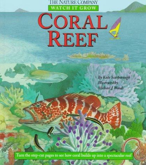 Coral Reef (Watch It Grow) front cover by Kate Scarborough, ISBN: 078354880X