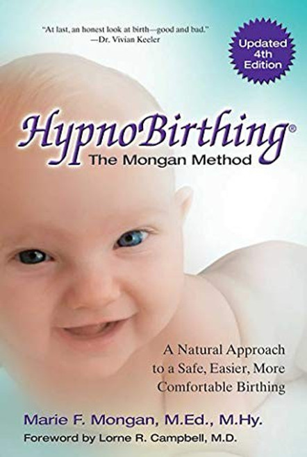 Hypnobirthing: A Natural Approach To A Safe, Easier, More Comfortable Birthing  front cover by Marie Mongan, ISBN: 0757318371