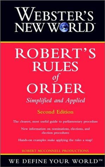 Webster's New World Robert's Rules of Order: Simplified and Applied (Second Edition) front cover by Robert McConnell Productions, ISBN: 0764563998
