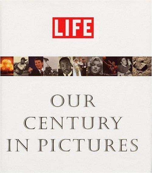 Life: Our Century In Pictures front cover by Tony Chiu, Richard B. Stolley, ISBN: 0821226339