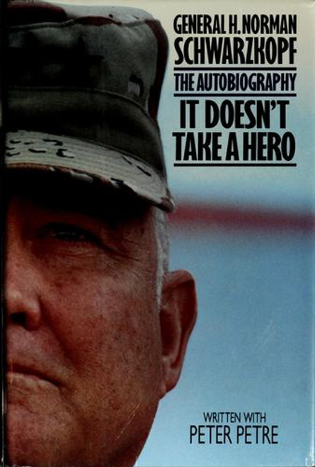 It Doesn't Take a Hero: The Autobiography front cover by Norman Schwarzkopf, Peter Petre, ISBN: 0553089447