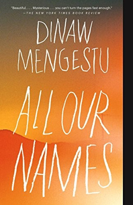 All Our Names front cover by Dinaw Mengestu, ISBN: 0345805666