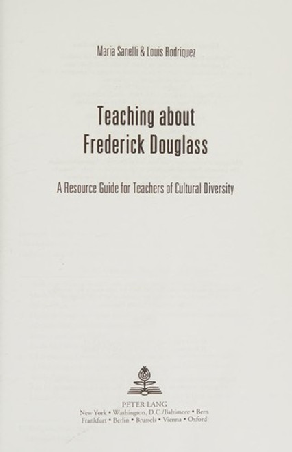 Teaching about Frederick Douglass: A Resource Guide for Teachers of Cultural Diversity  front cover by Maria Sanelli, ISBN: 1433112558