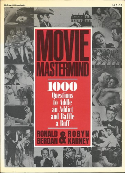 Movie MasterMind: Over 1000 Questions to Addle an Addict and Baffle a Buff front cover by Ronald; Karney Robyn Bergan, ISBN: 0070048657