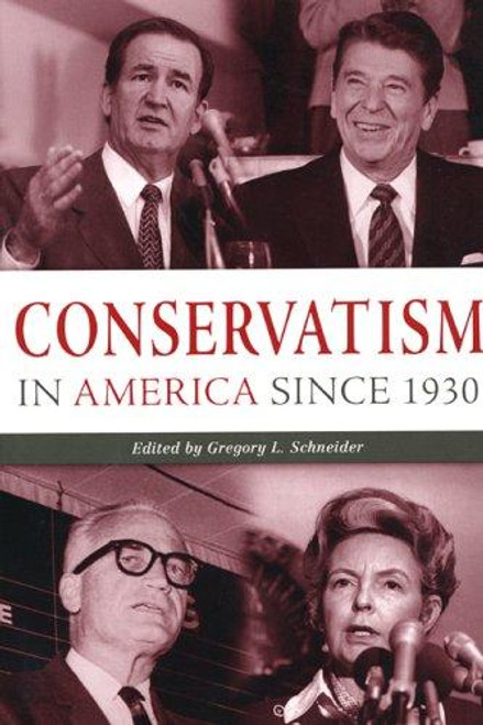 Conservatism in America since 1930 front cover by Gregory L. Schneider, ISBN: 0814797989