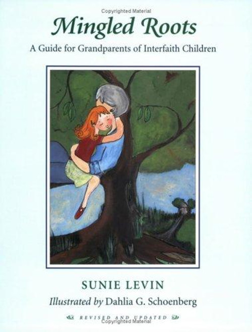 Mingled Roots: A Guide for Jewish Grandparents of Interfaith Children front cover by Sunie Levin, ISBN: 0807408506