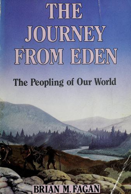 Journey from Eden: The Peopling of Our World front cover by Brian M. Fagan, ISBN: 0500050570