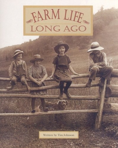 Farm Life Long Ago front cover by Tim Johnson, ISBN: 0817272534