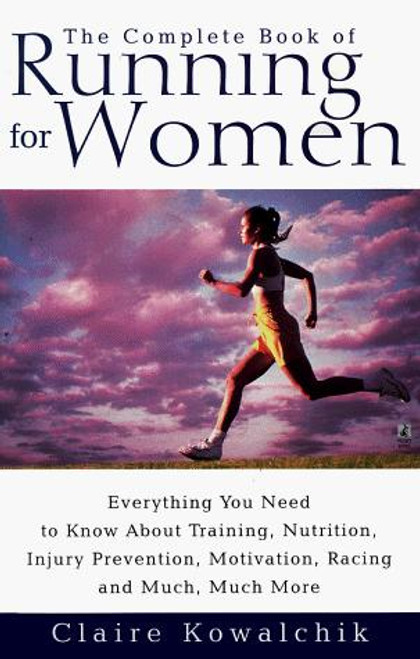 The Complete Book of Running for Women front cover by Claire Kowalchik, ISBN: 0671017039